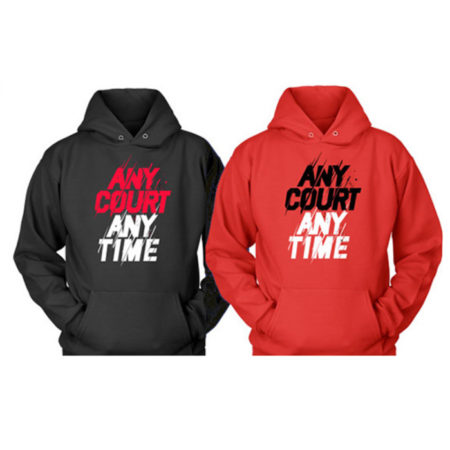 Any Court Any Time Hoodie